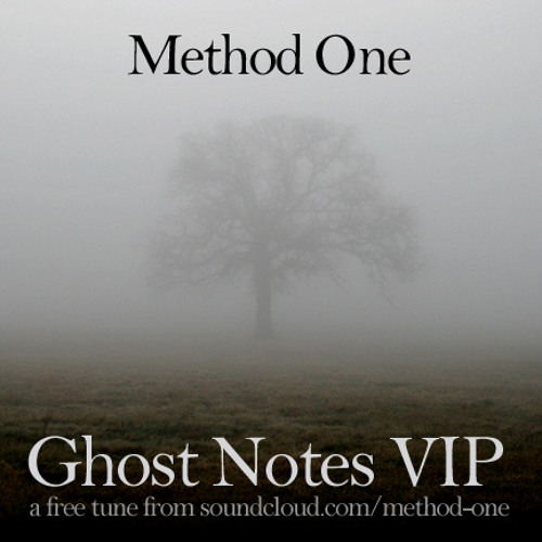 Stream Method One "Ghost Notes VIP" [FREE 320k Download] by Method One |  Listen online for free on SoundCloud