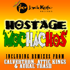 HOSTAGE - MOCHACHOS (CALVERTRON REMIX) CLIP