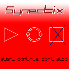 Synectix - Start, continue, don't stop