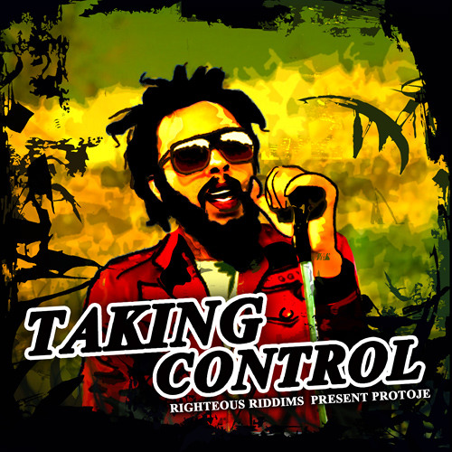 Stream Taking Control Righteous Riddims Present Protoje By Righteous