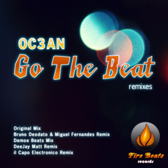 OC3AN - Go The Beat (DeeJay Matt Remix) OUT NOW! [Fire Beats Records]