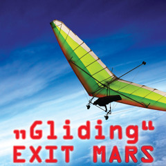 Exit Mars - Gliding (Comfort Version)