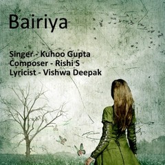 Bairiya (Teaser) - Feat. Rishi S, Vishwa Deepak