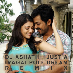 DJ Ash Kutty - Just A Iragai Pole Dream Remix