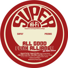 SHF07: All Good Funk Alliance - Sock It To Ya
