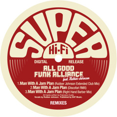 SHF07: All Good Funk Alliance feat. Rubber Johnson - Man With A Plan (Right Hand Barber Mix)