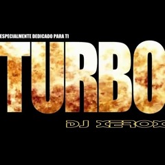 Deejay.Xerox (Bueno TURBO esta te la dedico cabronazooo va por ti...)
