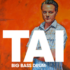 TAI - Big Bass Drum (What So Not Remix) [Onelove Remix Comp Finalist]