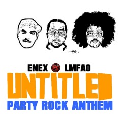 ENEX! vs LMFAO - Untitled Party Rock Anthem