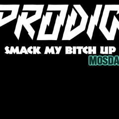 The Prodigy - Smack my bitch up (MosDam remix)
