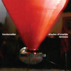 Trentemøller - Shades Of Marble (Kasper Bjørke Rемiх)