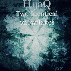 SMTHND001 - HijaQ - Two Identical Snowflakes - OUT NOW
