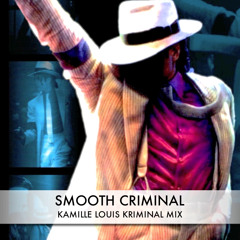 Smooth Criminal (Kamille Louis Kriminal Mix)
