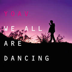 Yoav - We All Are Dancing (Version By rampue)