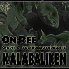 On-Ree - Kalabaliken (feat Sthlm.syndromet & Chapee)