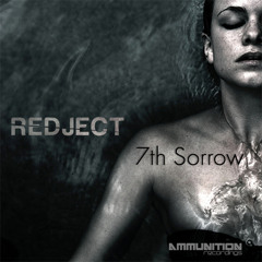 Redject - Seventh Sorrow (Ammunition - ARDIG059)