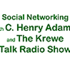 TALK RADIO SHOW: Social Networking with C. Henry Adams and the Krewe featuring Bennett Lincoff