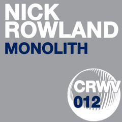 CRWV012 Nick Rowland - Monolith