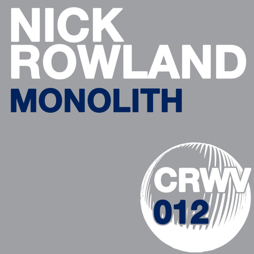 CRWV012 Nick Rowland - Monolith
