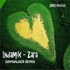InDaMix - Zara (Daywalker Remix)
