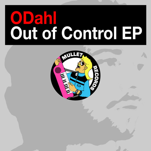 ODahl - Out of Control (Justin Faust Remix) [Preview]