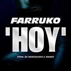 Farruko - Hoy (Prod. by Musicologo y Menes)