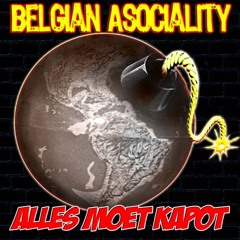 Belgian Asociality - Alles moet kapot