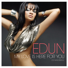 Edun My Love Is Here For You (Radio Edit)