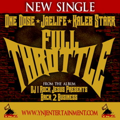 Full Throttle - Feat. One Dose, Jaelife, Kaleb Starr