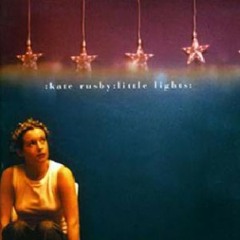 Kate Rusby - Little Lights -  Withered and Died