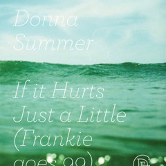 Donna Summer - If it Hurts Just a Little (Frankie goes 99)