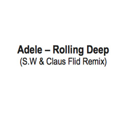 Adele - Rolling Deep (S.W And Claus Flid Remix)