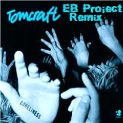 Tomcraft - Loneliness (EB Project Remix)