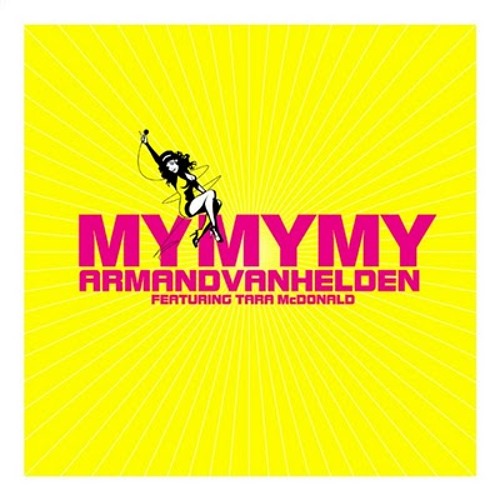 MyMyMy Armand van Helden feat Tara McDonald