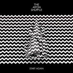The Aston Shuffle - Start Again Feat. Lovers Electric (Hook N Sling Remix)