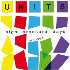 Units - High Pressure Days (Rory Phillips Mix)