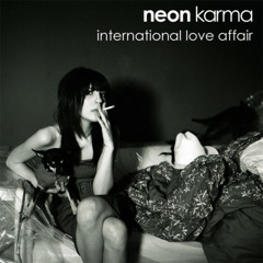 Neon Karma - International Love Affair