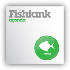 FISHTANK - AGONDA
