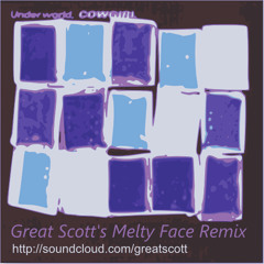 Underworld - Cowgirl - [Great Scott's Melty Face Remix] - FREE - Hit "Buy It" link if cap reached!