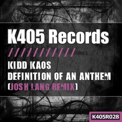 Definition of an anthem - Kidd Kaos (Josh Lang Remix)