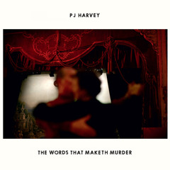 PJ Harvey - The words that maketh murder (BBC session)