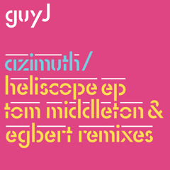 Guy J - Heliscope ( Egbert Remix)