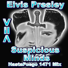 Elvis Presley - Suspicious Minds (HastaFuego 1471 Mix) Version 2 Downloadable