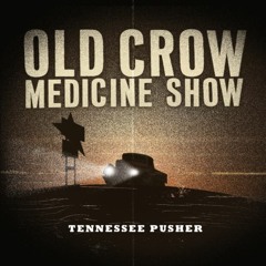 Old Crow Medicine Show - Alabama High-Test