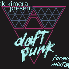 DEK Kimera - Daft Punk's Forever Mixtape