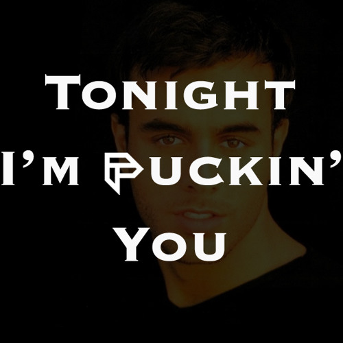 Puma Scorz vs. Enrique - Tonight I'm F**kin' You (Forcing Function Mashup)