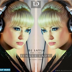 Dj Layla feat Alissa - Single Lady (by Radu Sirbu)