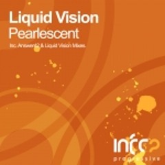 Liquid Vision - Pearlescent (Answer42 Remix)