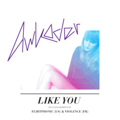 Awkoder - Like You (Eyeflash Remix)