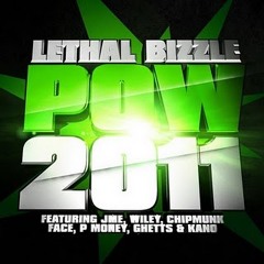 Pow 2011 (Almost Royal Remix)-Leathal Bizzle ft.JME, Wiley, Chipmunk, 2Face, P Money, Ghetts, Kano